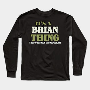 It's a Brian Thing You Wouldn't Understand Long Sleeve T-Shirt